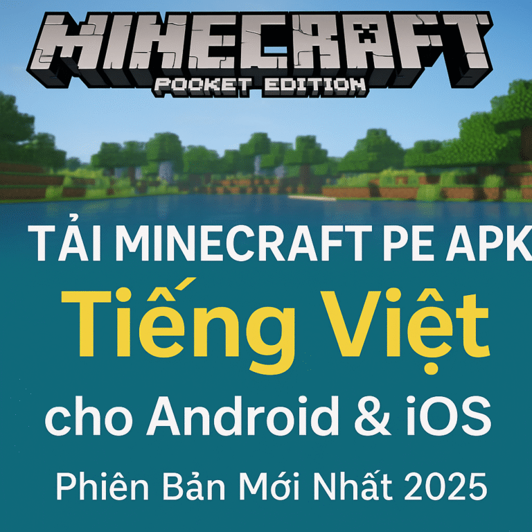 Tải Minecraft PE APK Tiếng Việt miễn phí cho Android và iOS - Phiên bản