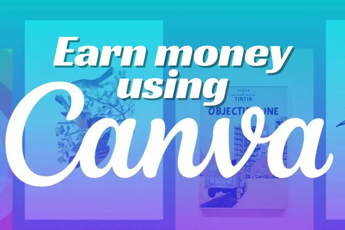 How Canva Helps Students To Make Money Online