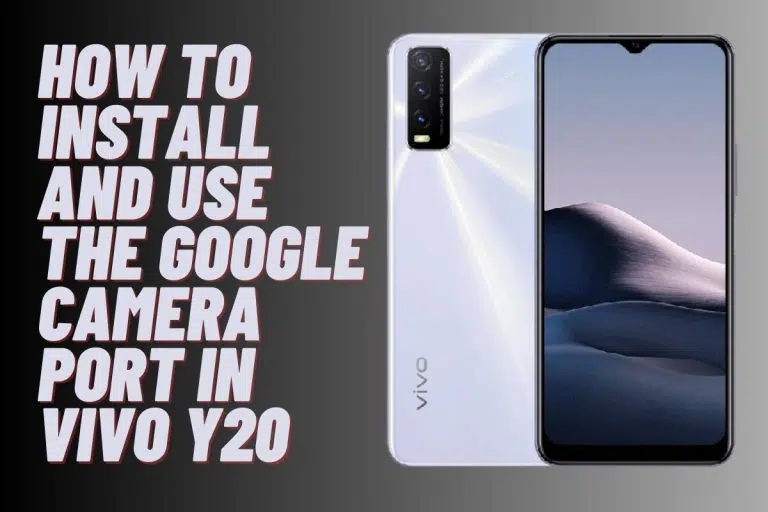 How To Install and Use the Google Camera Port in Vivo y20