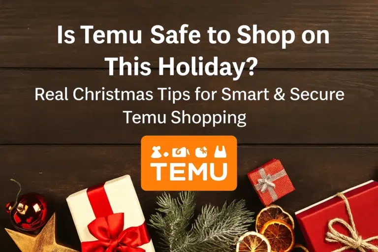 Is Temu Safe to Shop on This Holiday? Real Christmas Tips for Smart & Secure Temu Shopping