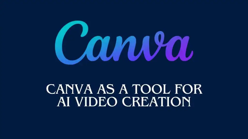 Understanding Canva as a tool for AI video creation